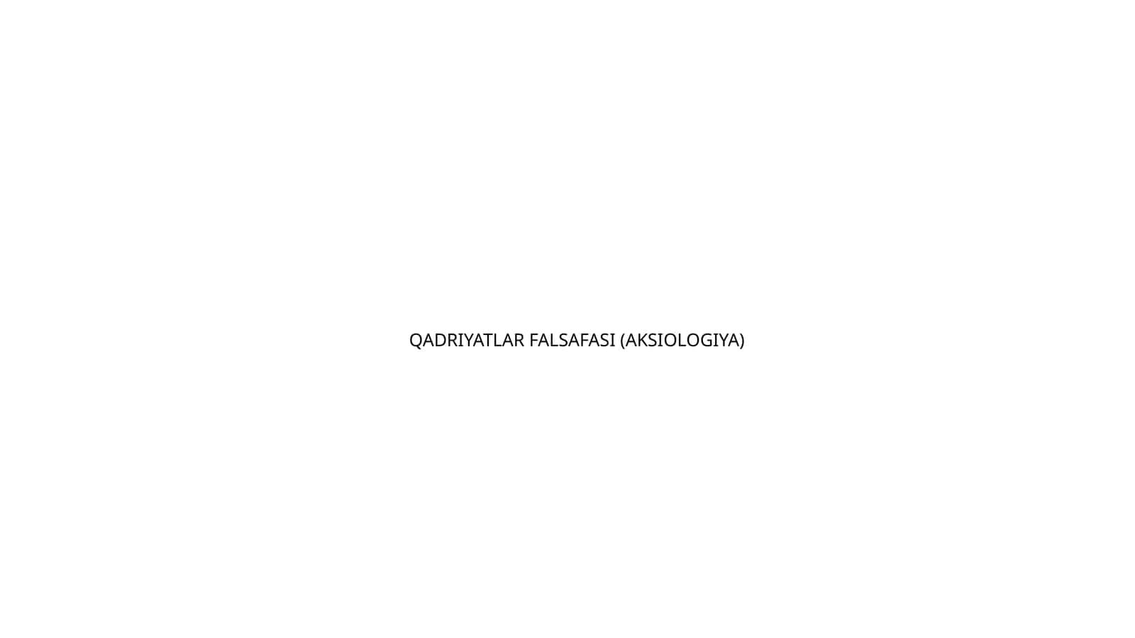 QADRIYATLAR FALSAFASI (AKSIOLOGIYA)