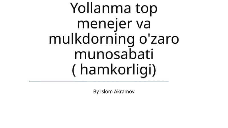 Yollanma top menejer va mulkdorning o'zaro munosabati ( hamkorligi)