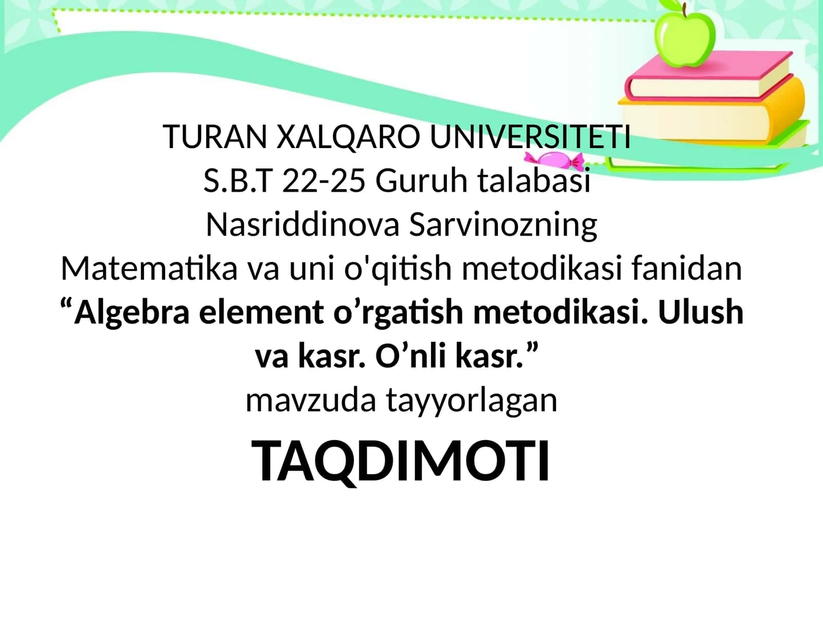 Algebra element o’rgatish metodikasi. Ulush va kasr. O’nli kasr