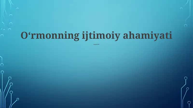 Oʻrmonning ijtimoiy ahamiyati