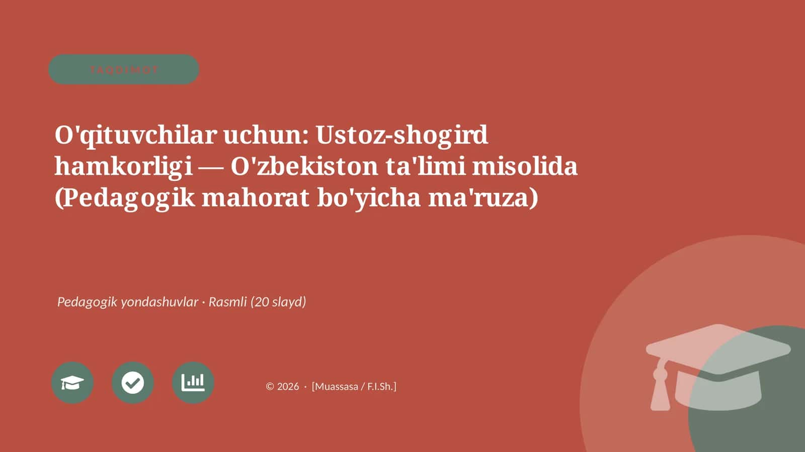 O'qituvchilar uchun: Ustoz-shogird hamkorligi — O'zbekiston ta'limi misolida (Pedagogik mahorat bo'yicha ma'ruza)