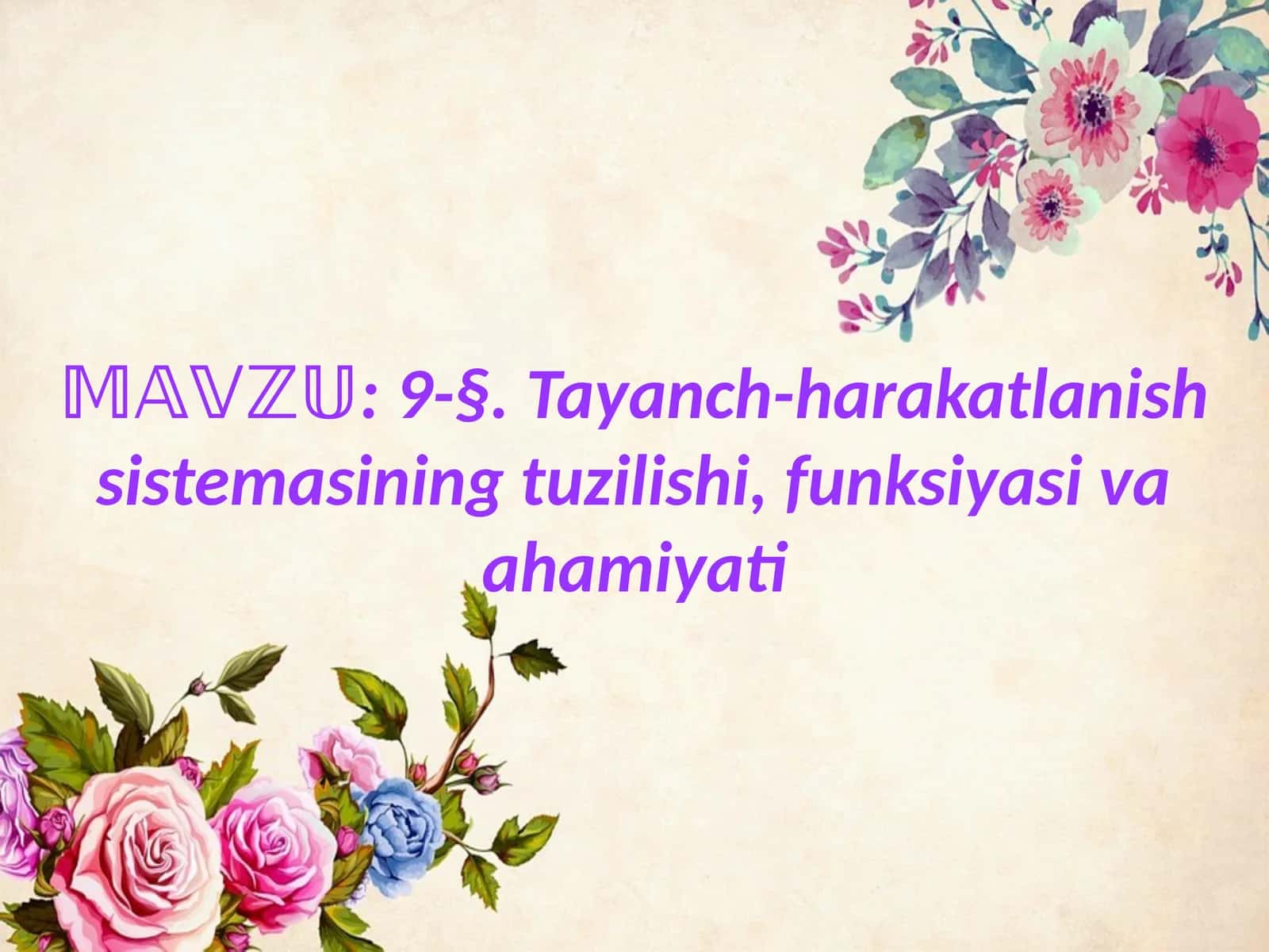 9-§. Tayanch-harakatlanish sistemasining tuzilishi, funksiyasi va ahamiyati