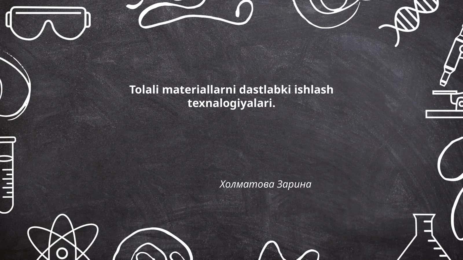 Tolali materiallarni dastlabki ishlash texnalogiyalari