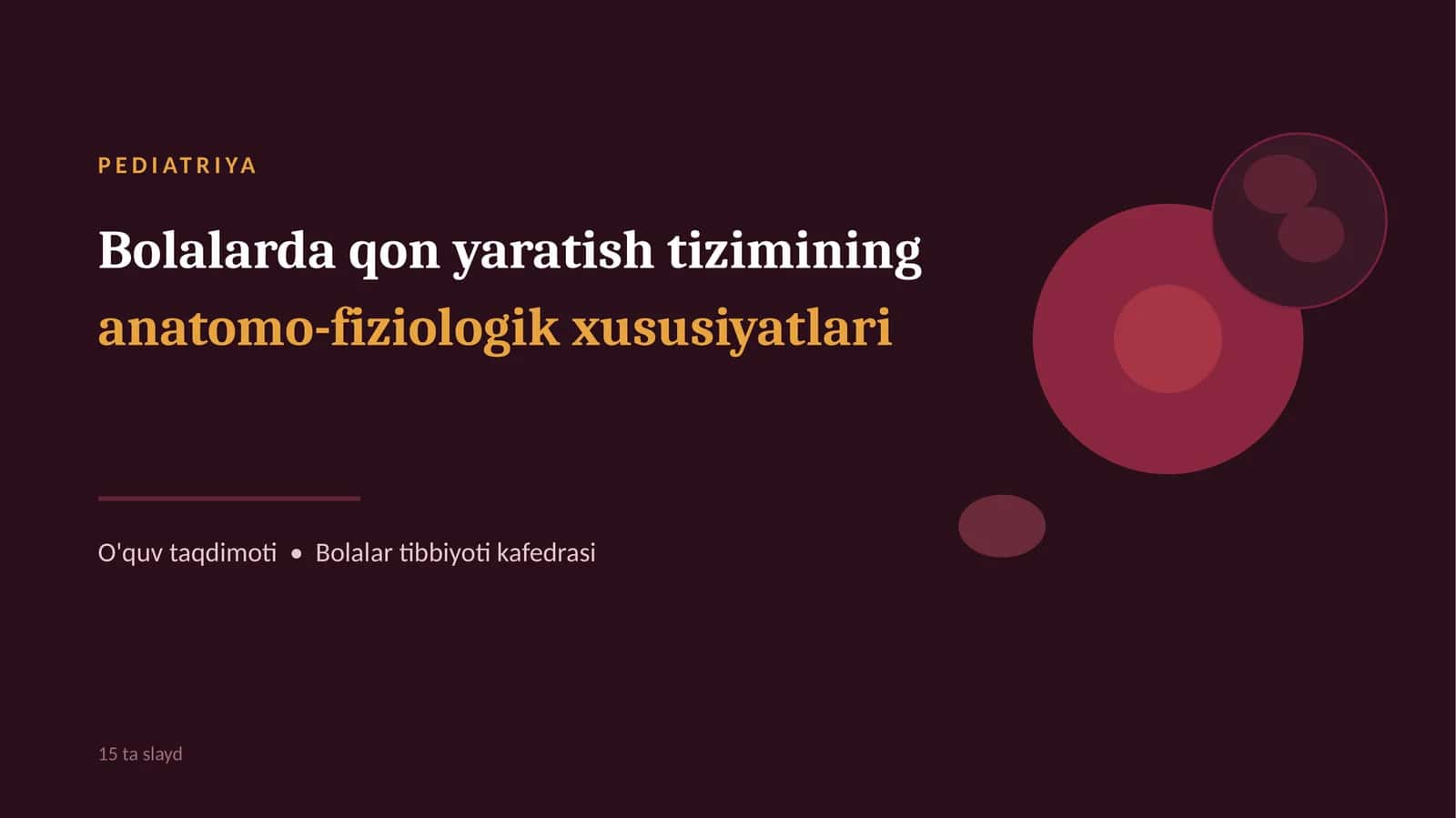 Bolalarda Qon Yaratish Tizimining Anatomo-Fiziologik Xususiyatlari | 15 Slaydli Tibbiy Taqdimot
