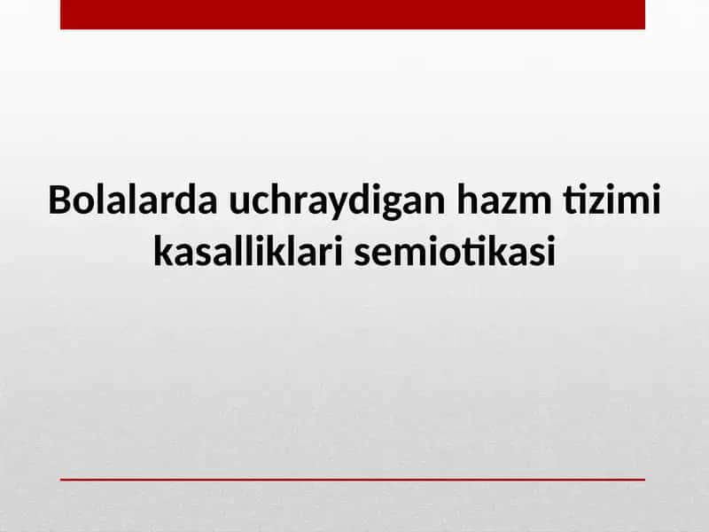 Bolalarda uchraydigan hazm tizimi kasalliklari semiotikasi