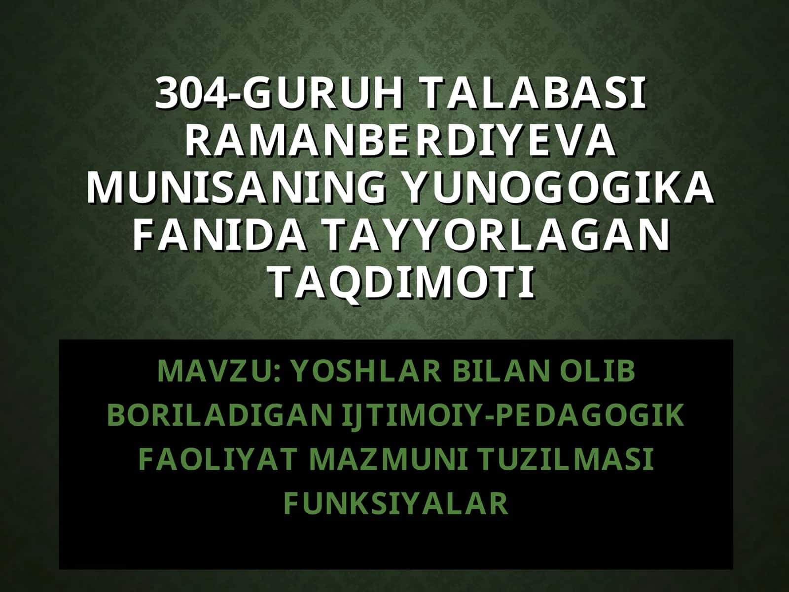 GURUH TALABASI RAMANBERDIYEVA MUNISANING YUNOGOGIKA FANIDA TAYYORLAGAN TAQDIMOTI