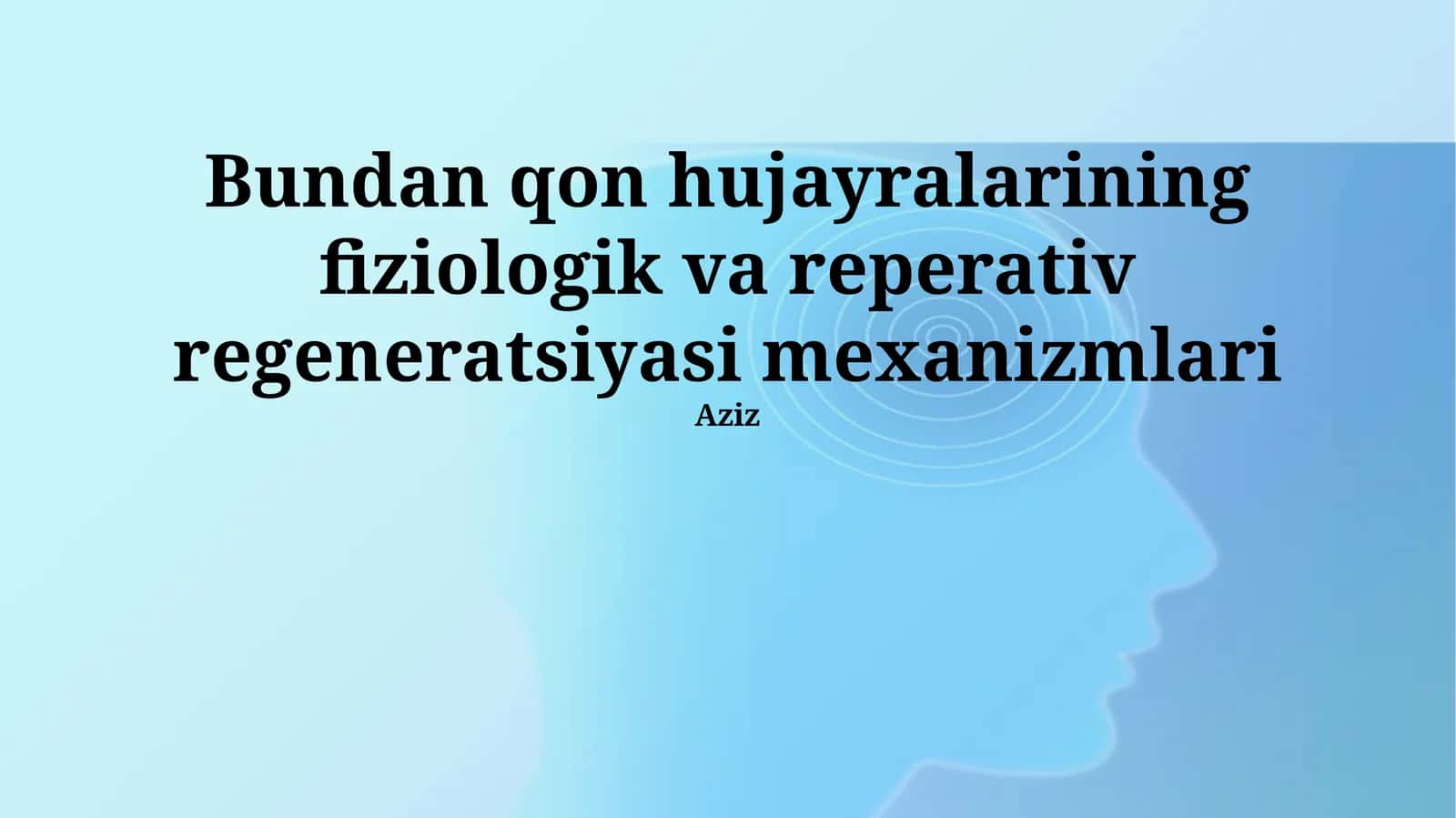 Qon hujayralarining fiziologik va reperativ regeneratsiyasi mexanizmlari