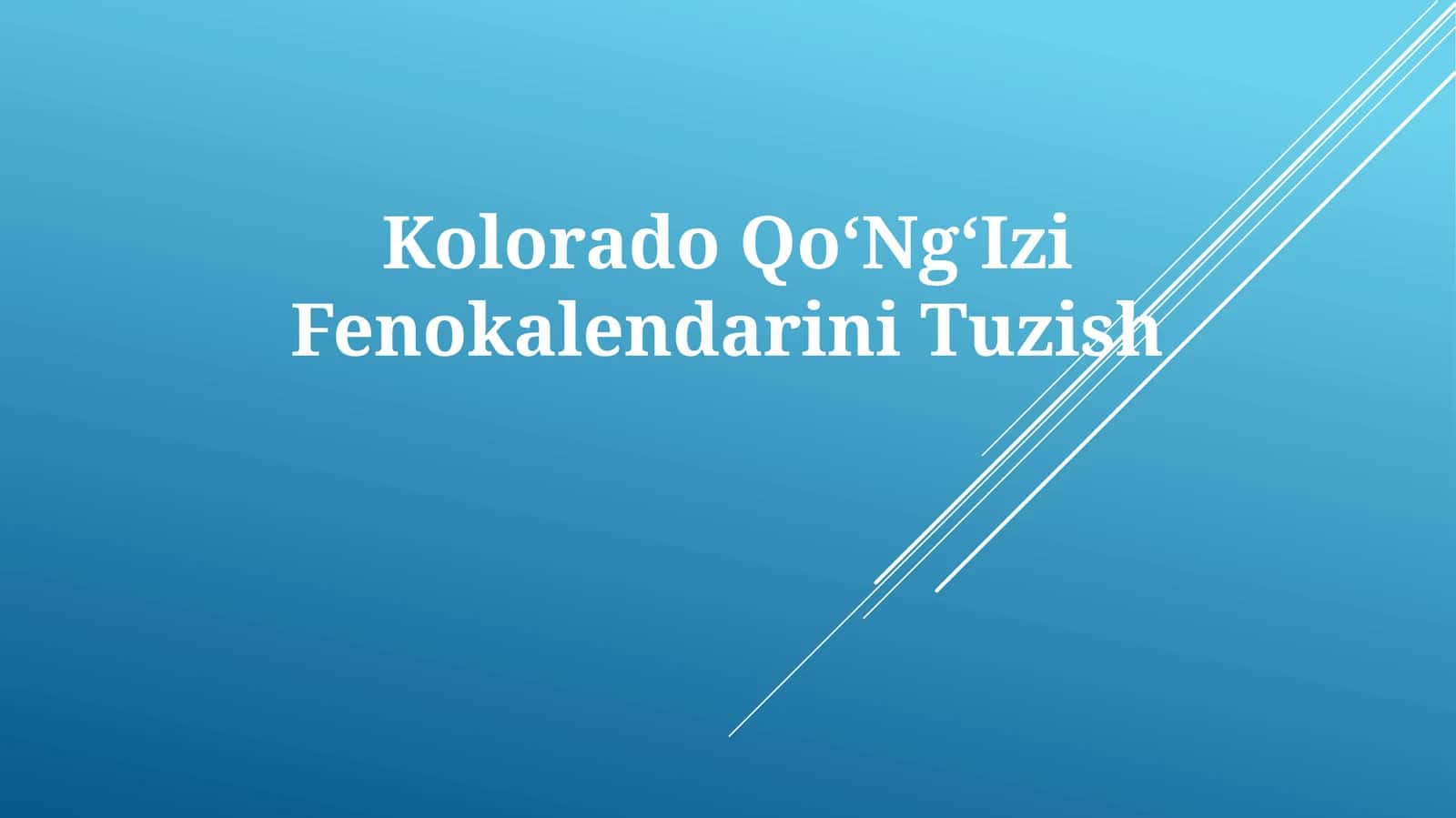 Kolorado QoʻNgʻIzi Fenokalendarini Tuzish