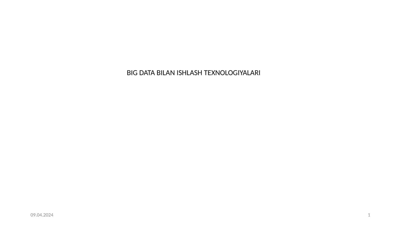 BIG DATA BILAN ISHLASH TEXNOLOGIYALARI