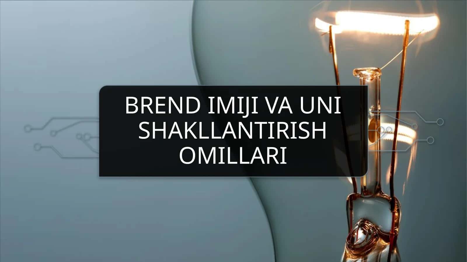 Brend imiji va unishakllantirish omillari