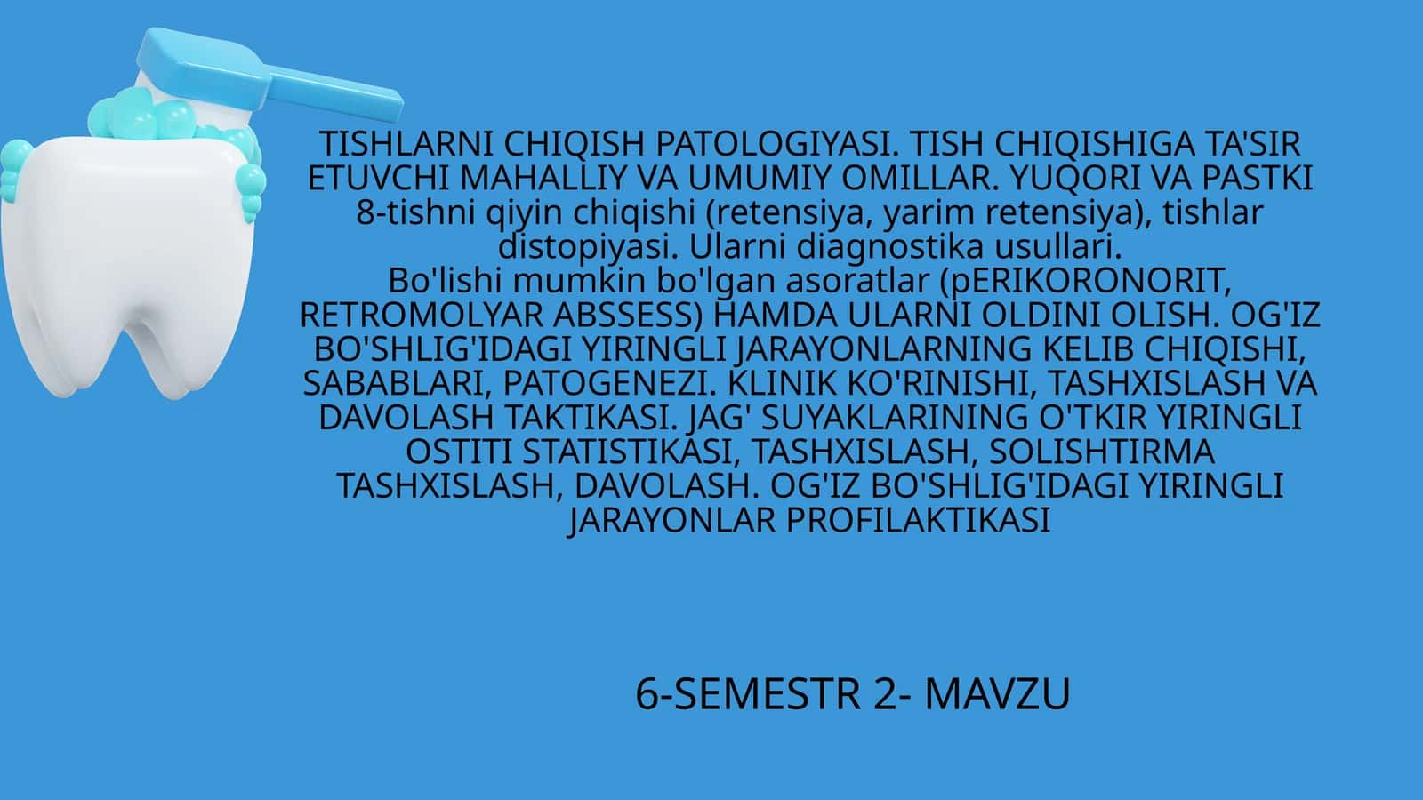 TISHLARNI CHIQISH PATOLOGIYASI. TISH CHIQISHIGA TA'SIR ETUVCHI MAHALLIY VA UMUMIY OMILLAR. YUQORI VA PASTKI