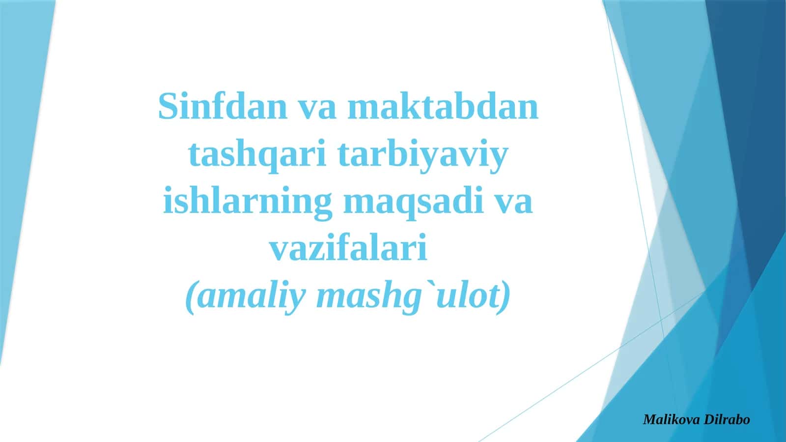 Sinfdan va maktabdan tashqari tarbiyaviy ishlarning maqsadi va vazifalari(amaliymashg`ulot)