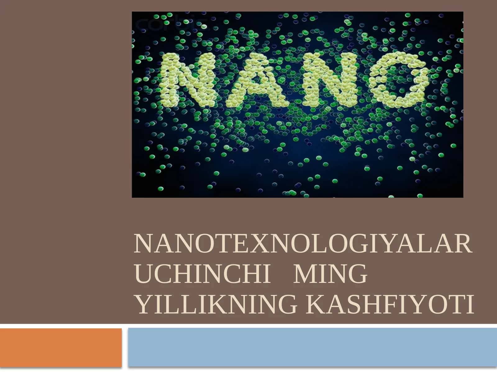 Nanotexnologiyalar uchinchi ming yillikning kashfiyoti