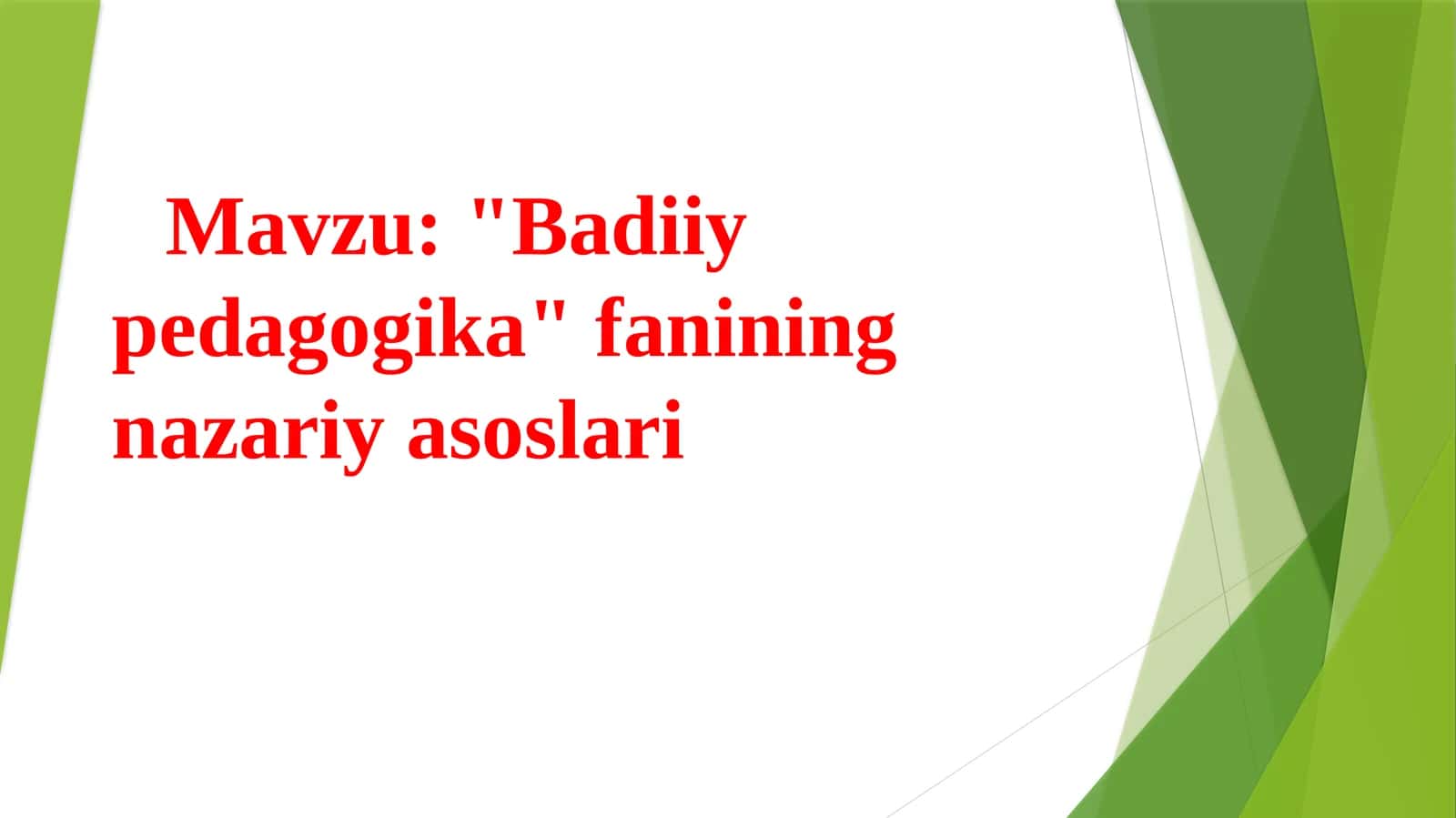 Badiiy pedagogika fanining nazariy asoslari
