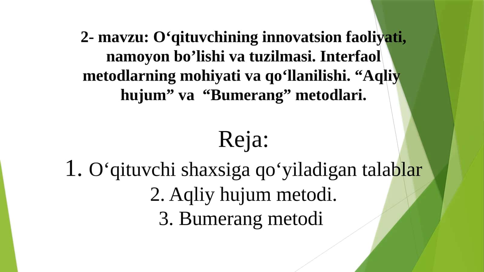 O‘qituvchininginnovatsionfaoliyati,namoyonbo’lishivatuzilmasi.Interfaolmetodlarningmohiyativaqo‘llanilishi. “Aqliyhujum”va“Bumerang”metodlari