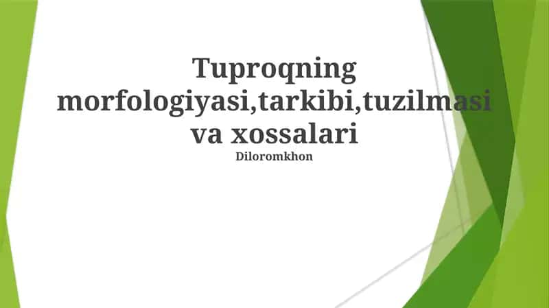 Tuproqning morfologiyasi,tarkibi,tuzilmasi va xossalari