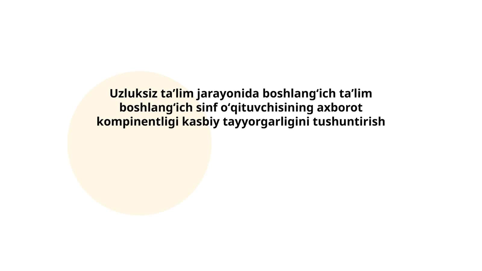 Uzluksiz taʼlim jarayonida boshlangʻich taʼlim boshlangʻich sinf oʻqituvchisining axborot kompinentligi kasbiy tayyorgarligini tushuntirish