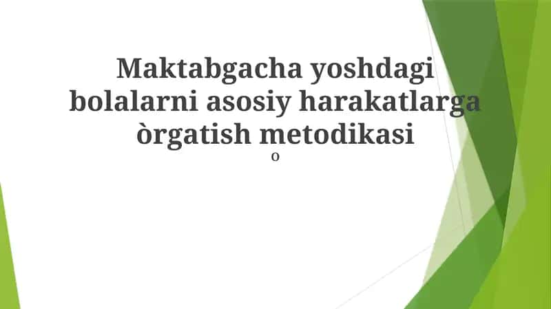Maktabgacha yoshdagi bolalarni asosiy harakatlarga òrgatish metodikasi
