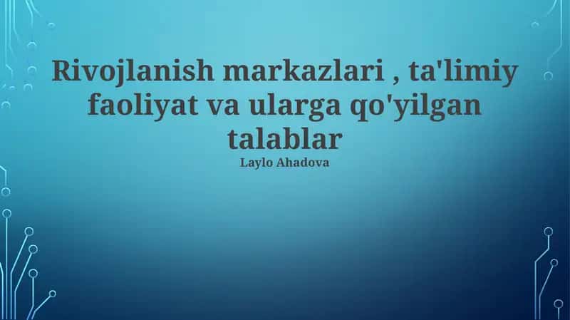 Rivojlanish markazlari, ta'limiy faoliyat va ularga qo'yilgan talablar