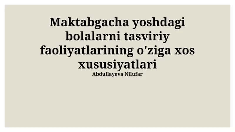 Maktabgacha yoshdagi bolalarni tasviriy faoliyatlarining o'ziga xos xususiyatlari