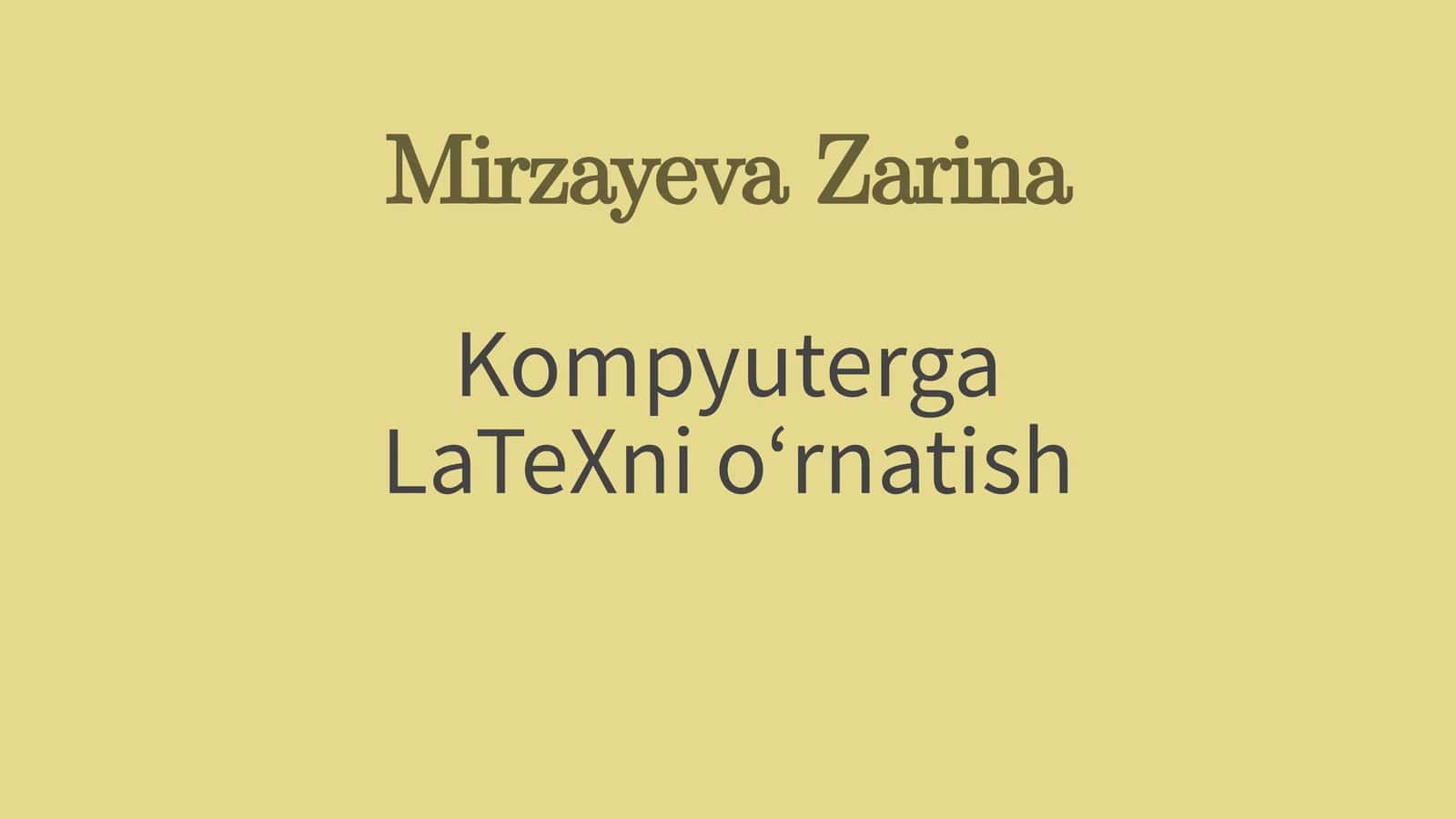 LaTeXni Kompyuterga O'rnatish bo'yicha Qo'llanma
