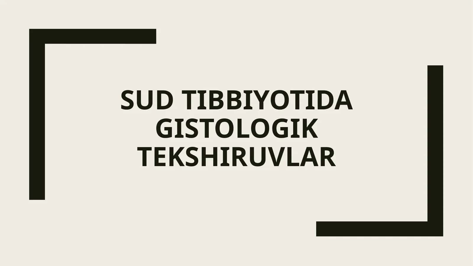 Sud tibbiyotida gistologik tekshiruvlar