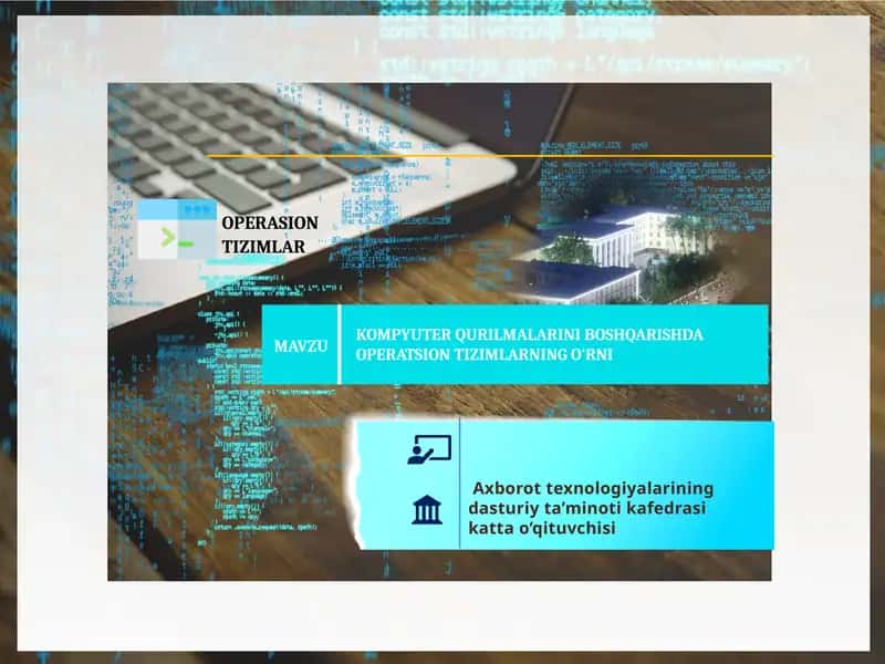 KOMPYUTER QURILMALARINI BOSHQARISHDA OPERATSION TIZIMLARNING O‘RNI