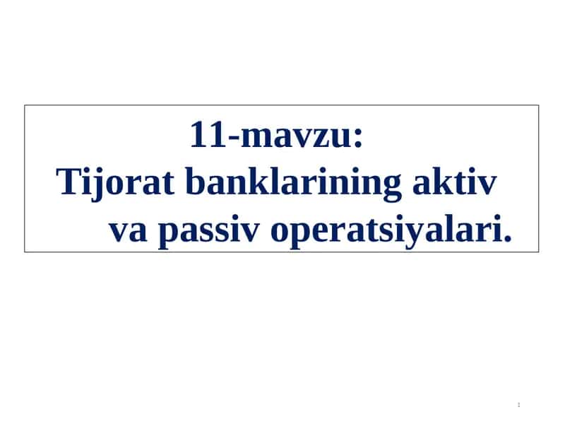 Tijorat banklarining aktiv va passiv operatsiyalari