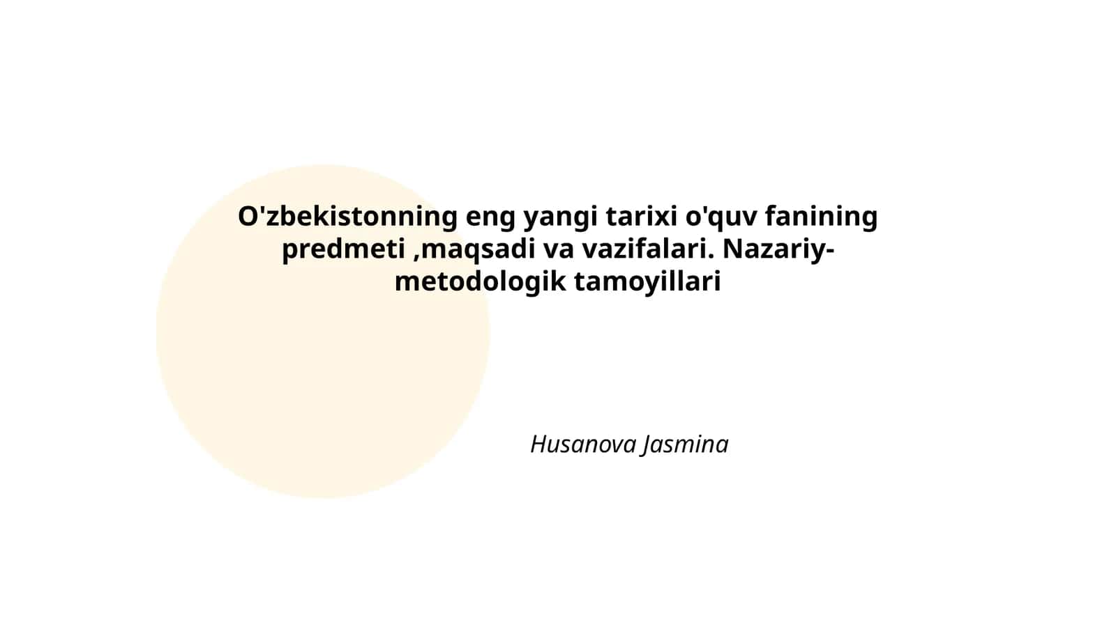 O'zbekistonning eng yangi tarixi o'quv fanining predmeti,maqsadi va vazifalari. Nazariy-metodologik tamoyillari