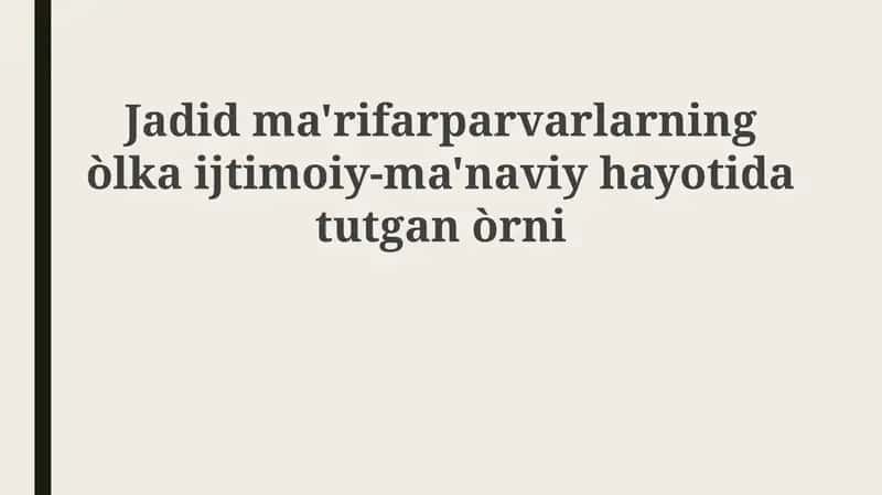 Jadidma'rifarparvarlarning òlkaijtimoiy-ma'naviy hayotidagi o'rni