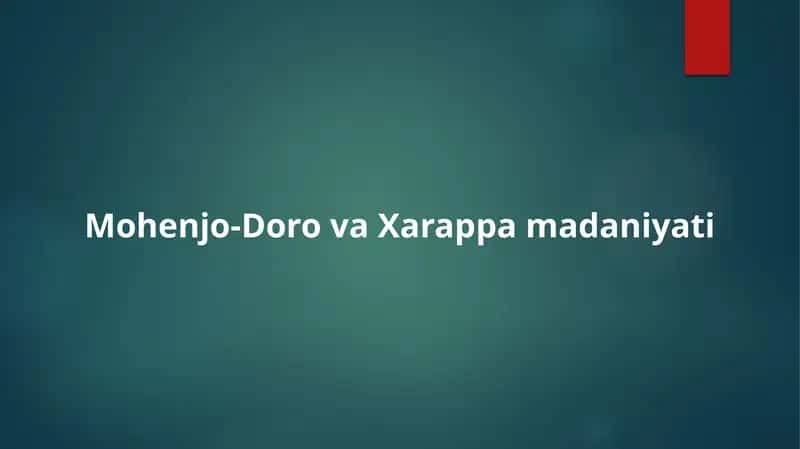 Mohenjo-Daro va Xarappa madaniyati