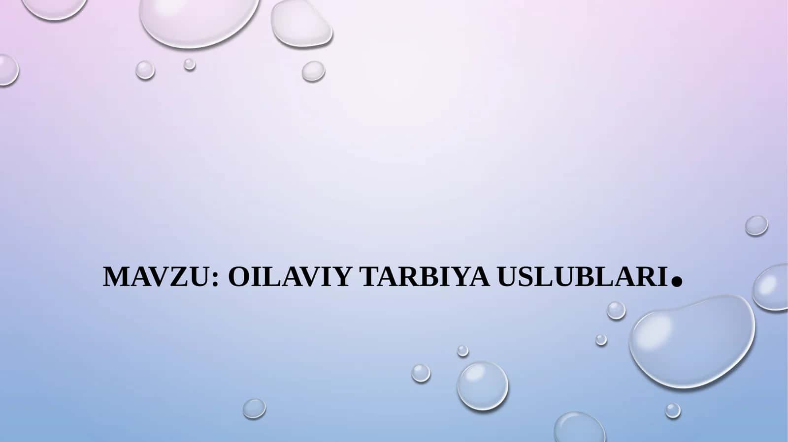 oilaviy tarbiya uslublari