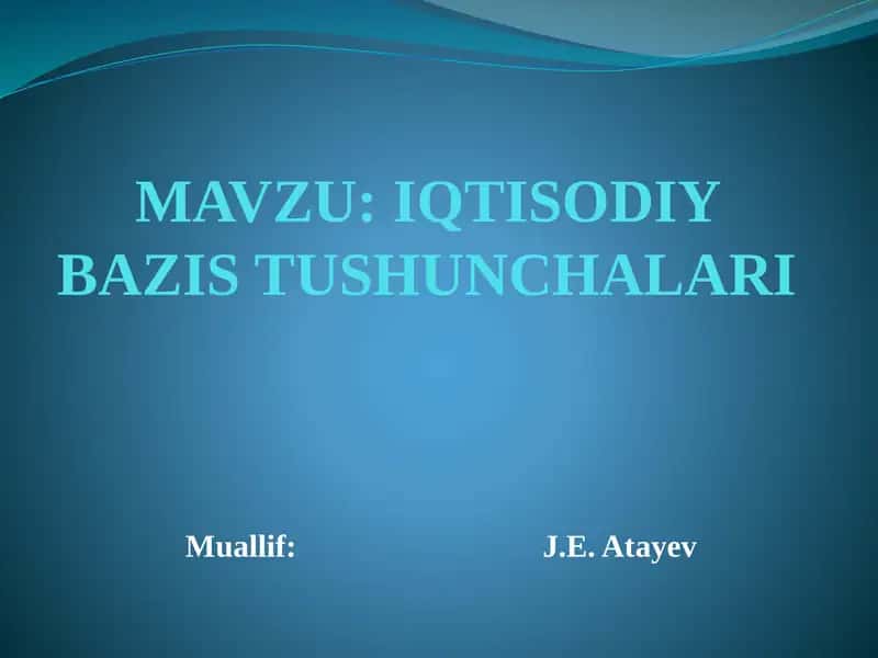 IQTISODIY BAZIS TUSHUNCHALARI