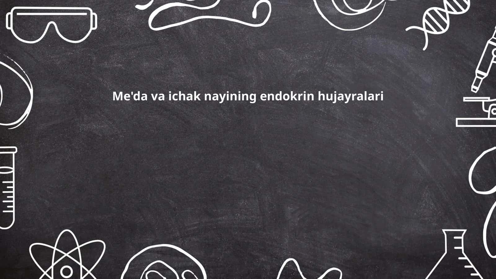 Me'da va ichak nayining endokrin hujayralari