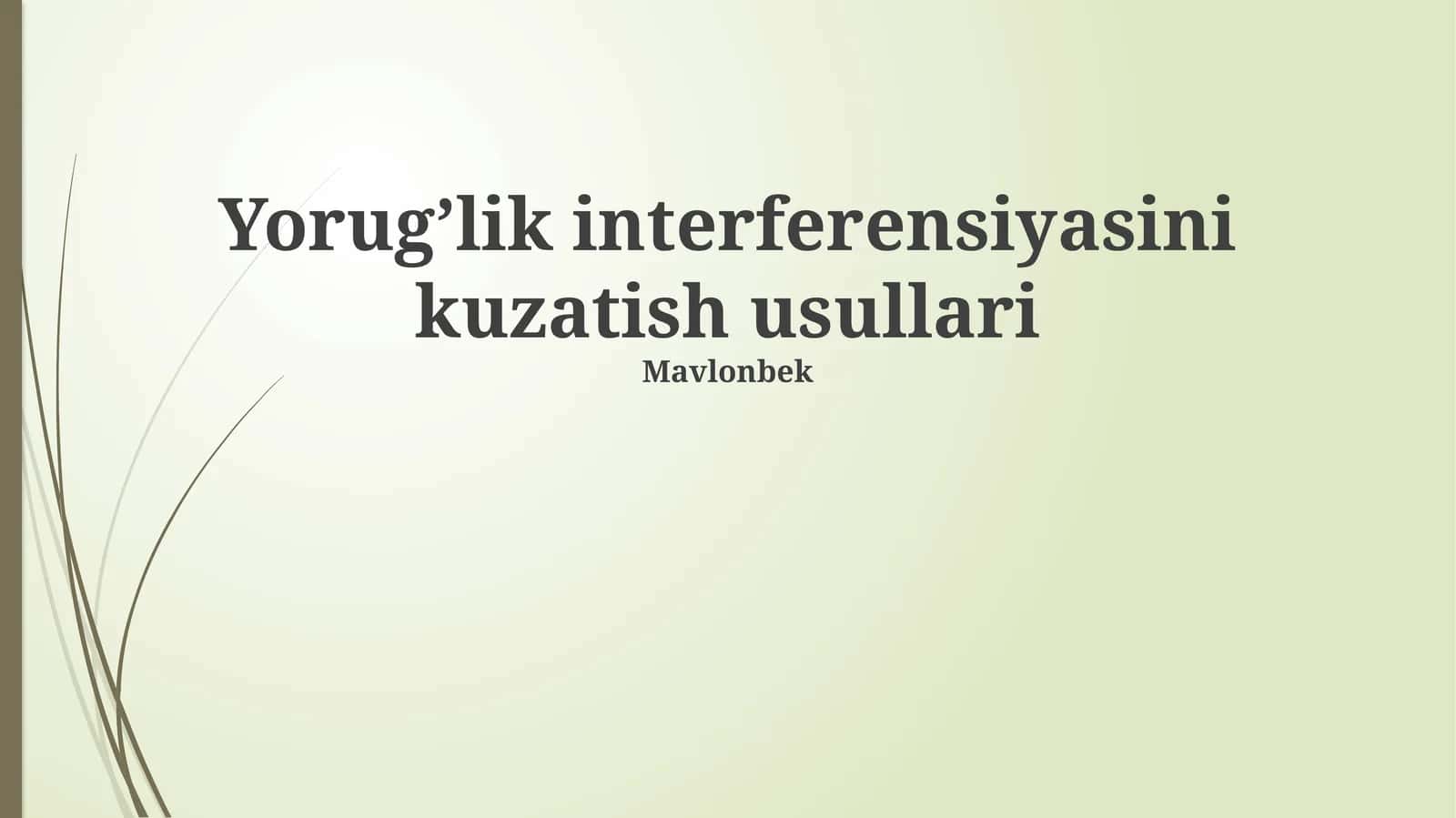 Yorug’lik interferensiyasini kuzatish usullari