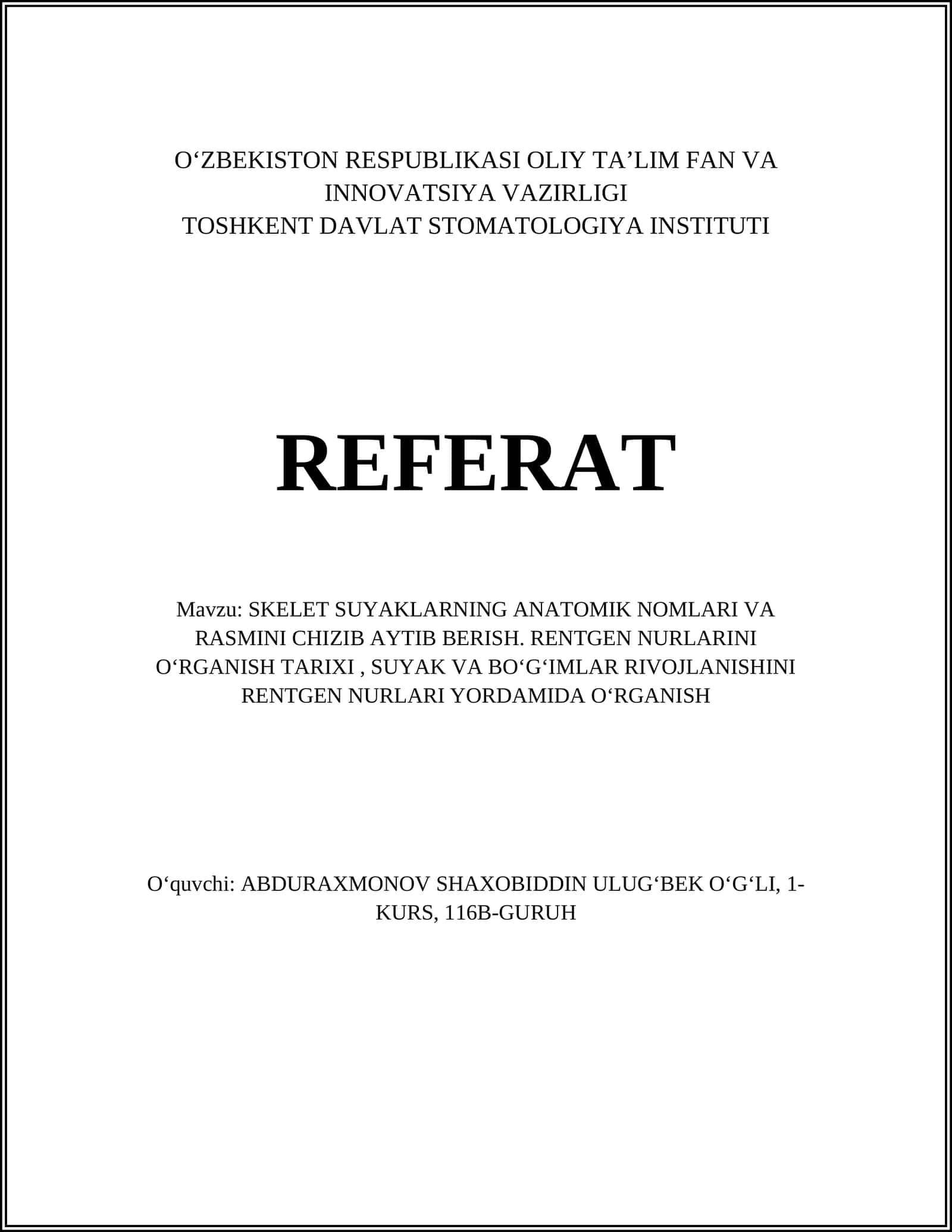 SKELET SUYAKLARNING ANATOMIK NOMLARI VA RASMINI CHIZIB AYTIB BERISH. RENTGEN NURLARINI OʻRGANISH TARIXI, SUYAK VA BOʻGʻIMLAR RIVOJLANISHINI RENTGEN NURLARI YORDAMIDA OʻRGANISH
