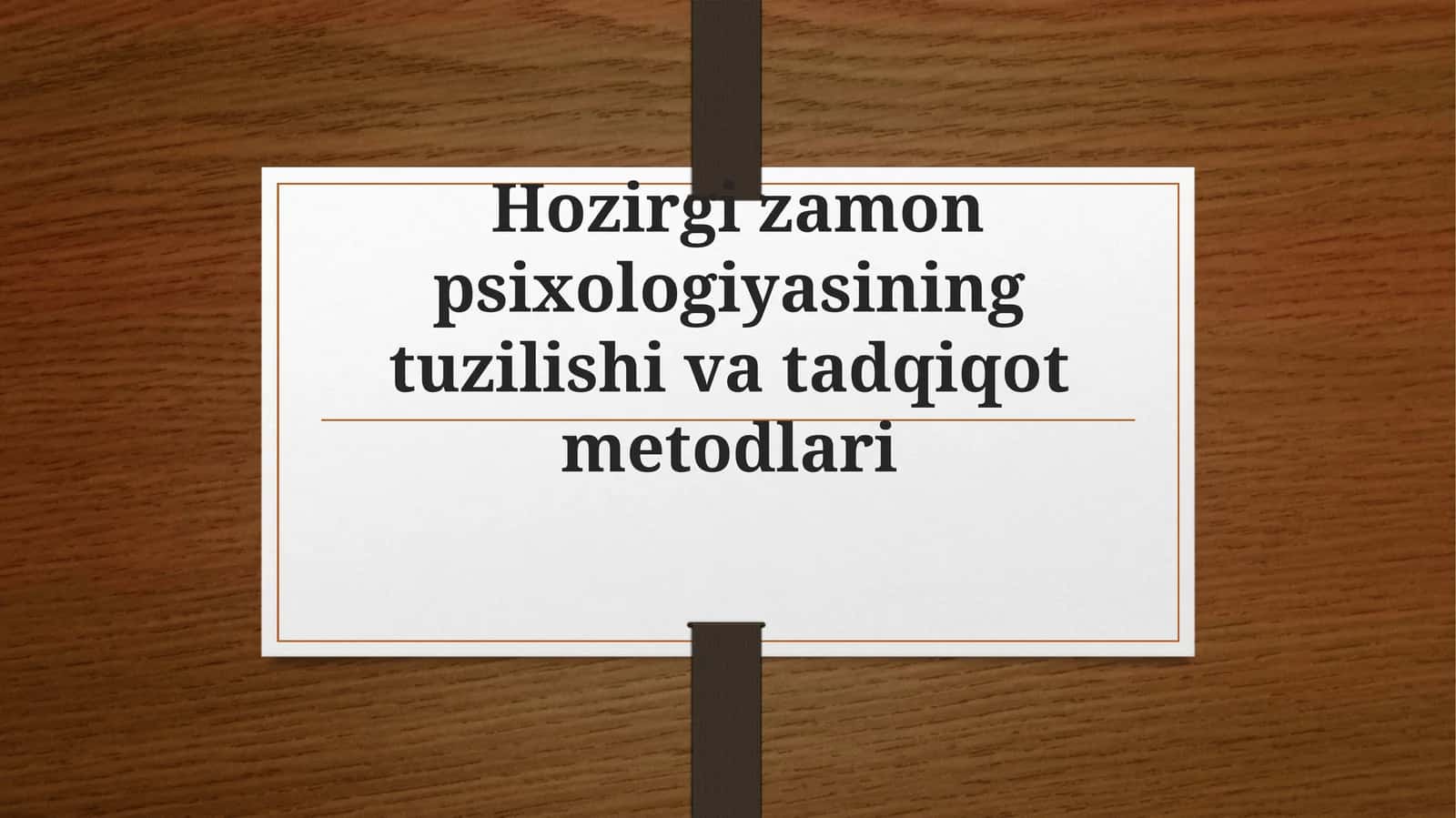 Hozirgi zamon psixologiyasining tuzilishi va tadqiqot metodlari
