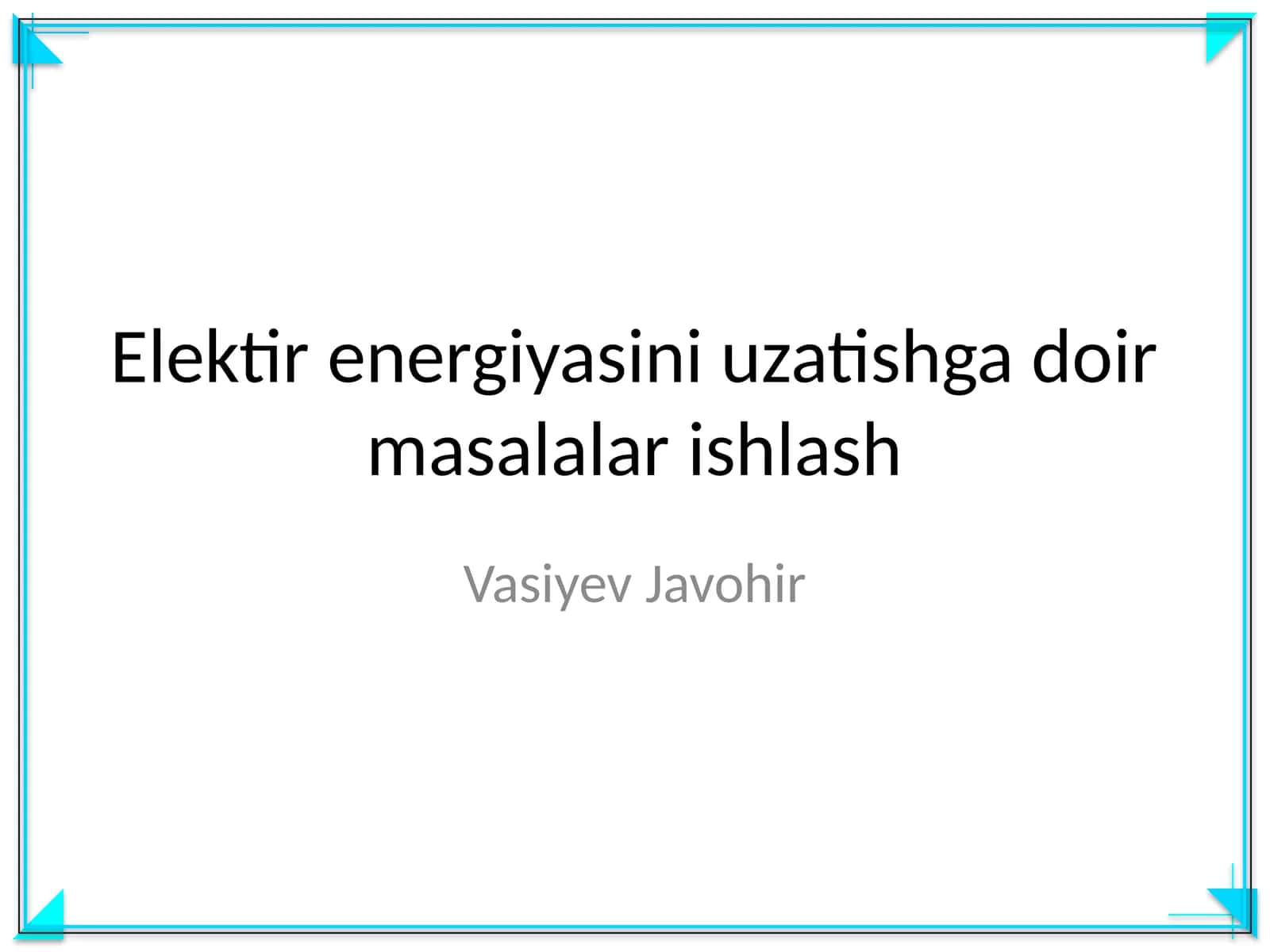 Elektr energiyasini uzatish va taqsimlash tizimi