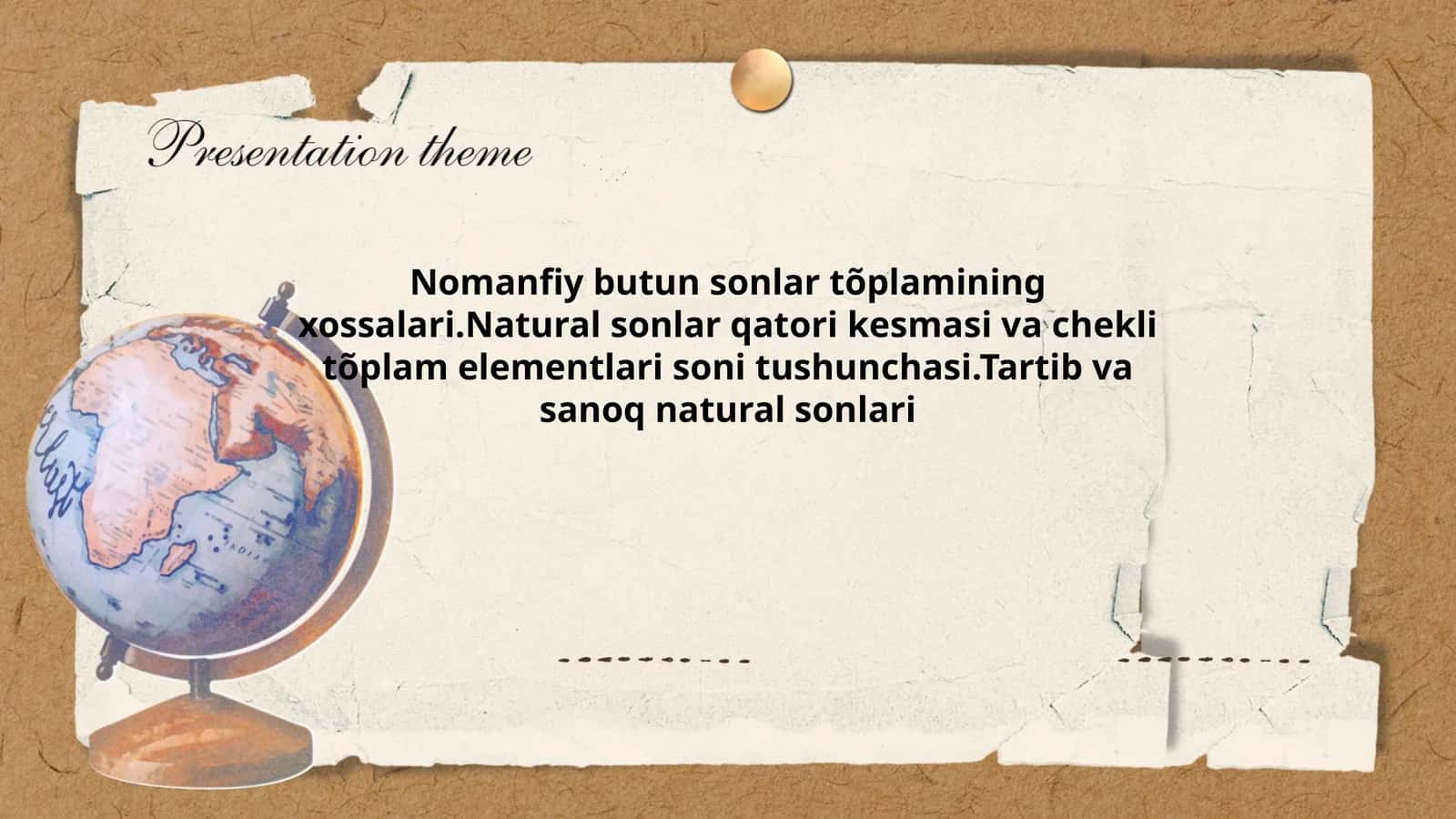 Nomanfiy butun sonlar tõplamining xossalari.Natural sonlar qatori kesmasi va chekli tõplam elementlari soni tushunchasi.Tartib va sanoq natural sonlari
