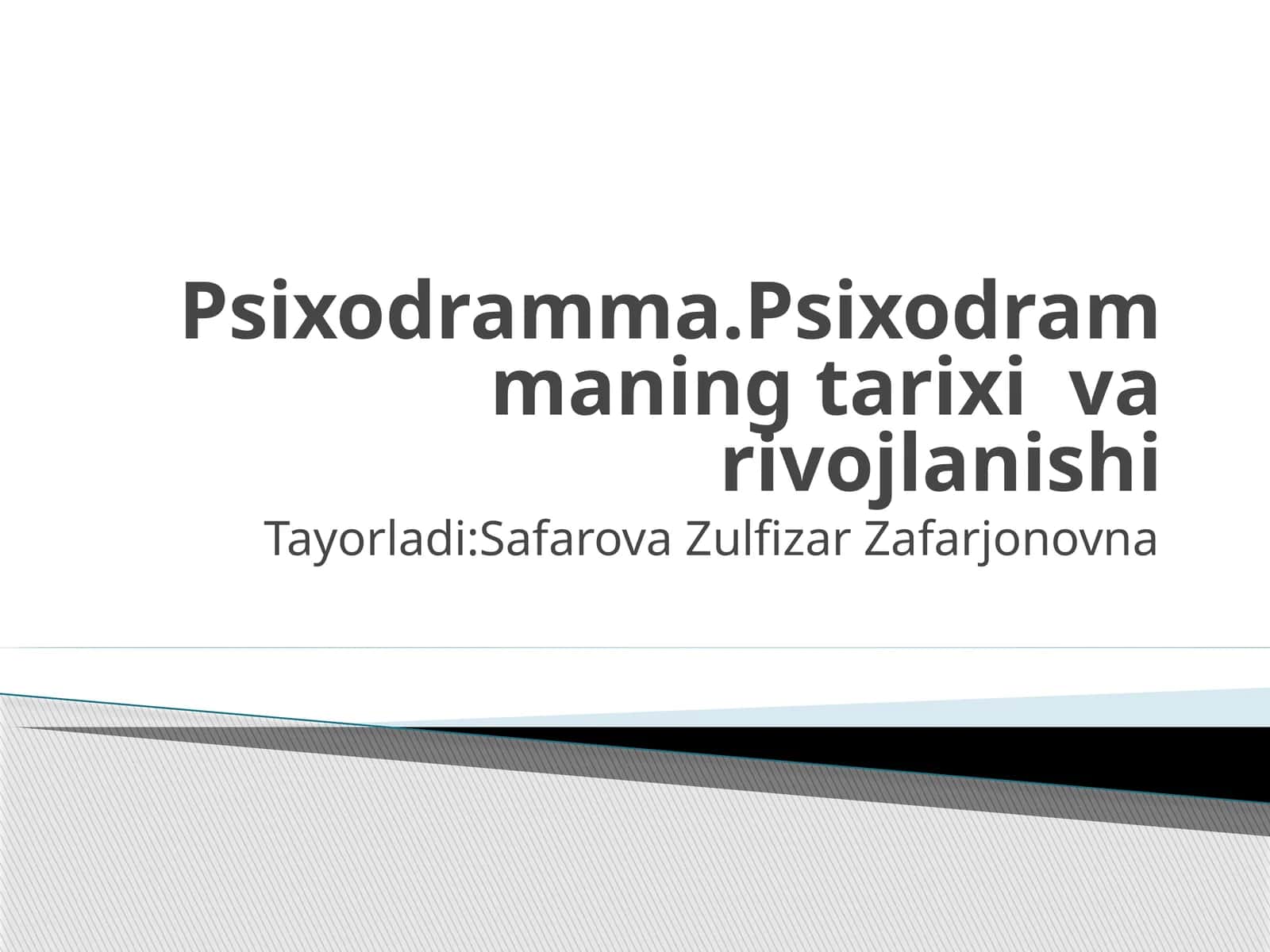 Psixodramma. Psixodrammaning tarixi va rivojlanishi