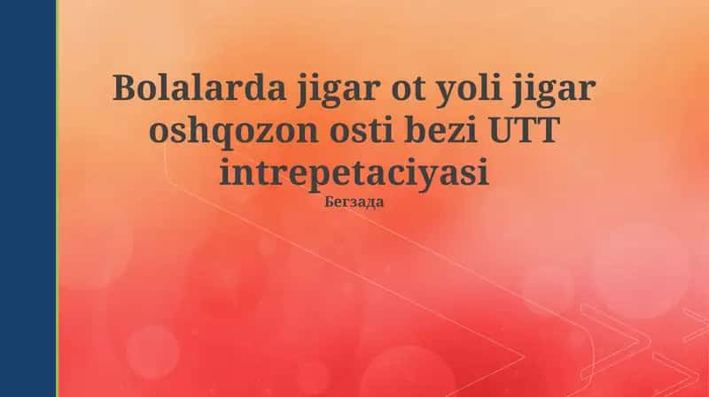 Bolalarda jigar ot yoli jigar oshqozon osti bezi UTT intrepetaciyasi