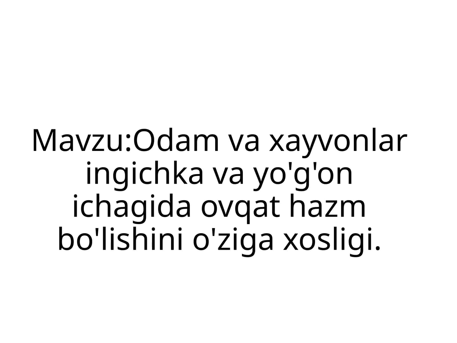 Odam va xayvonlar ingichka va yo'g'on ichagida ovqat hazm bo'lishini o'ziga xosligi