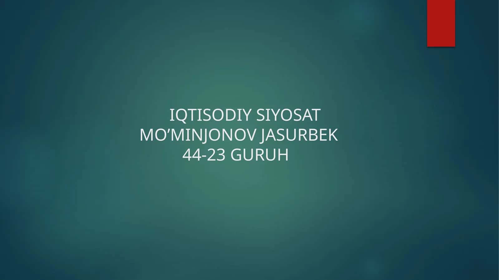 IQTISODIY SIYOSAT MO’MINJONOV JASURBEK 44-23 GURUH