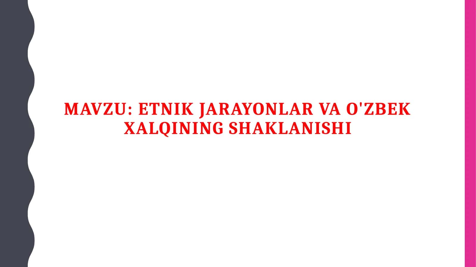 Etnik jarayonlar va o'zbek xalqining shaklanishi