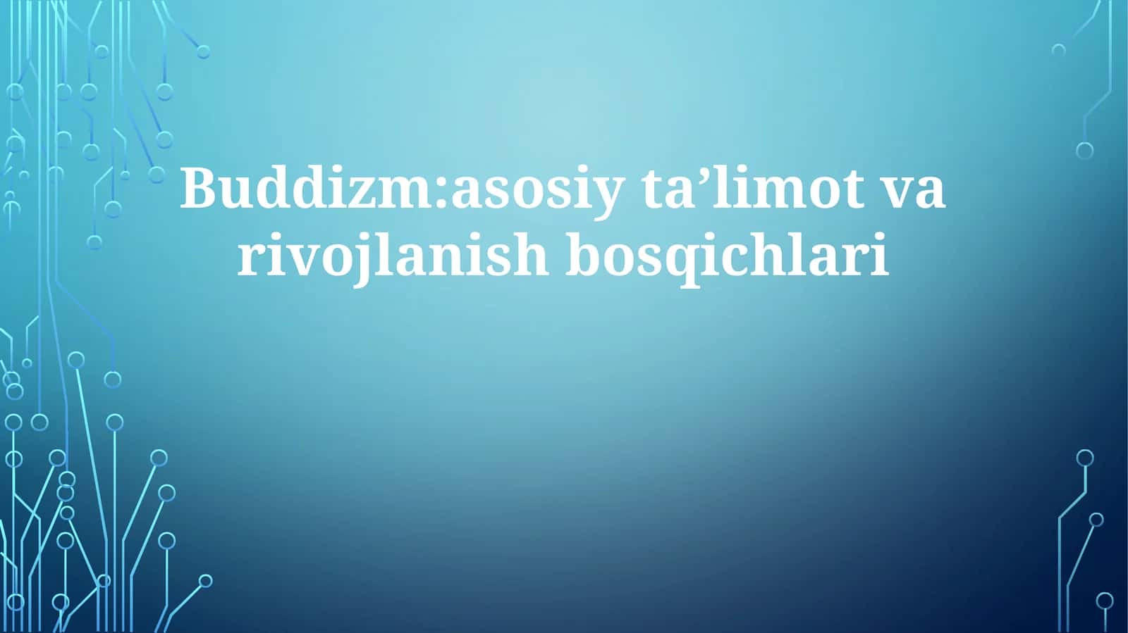 Buddizm:asosiytaʼlimotvarivojlanishbosqichlari