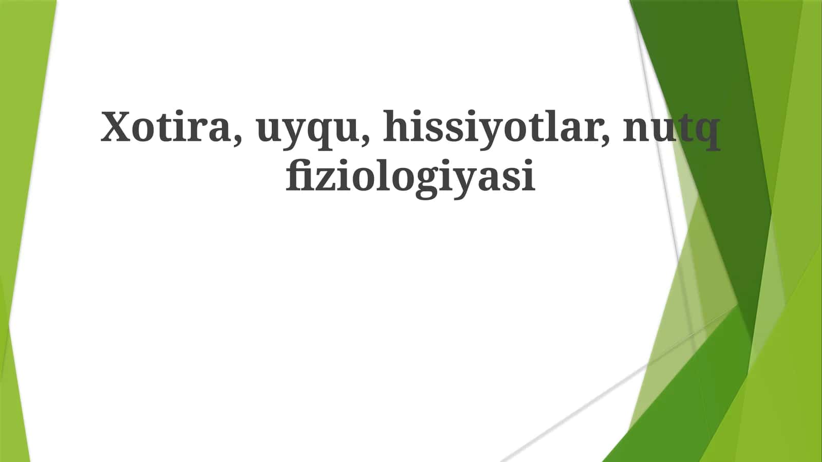 Xotira, uyqu, hissiyotlar, nutq fiziologiyasi