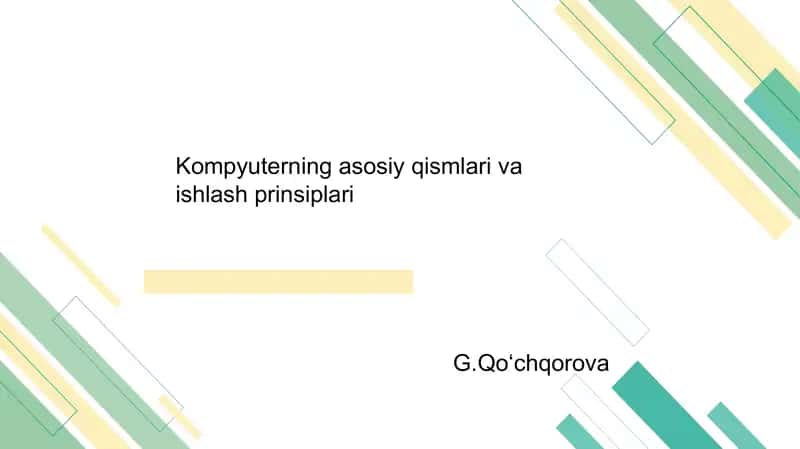 Kompyuterning asosiy qismlari va ishlash prinsiplari