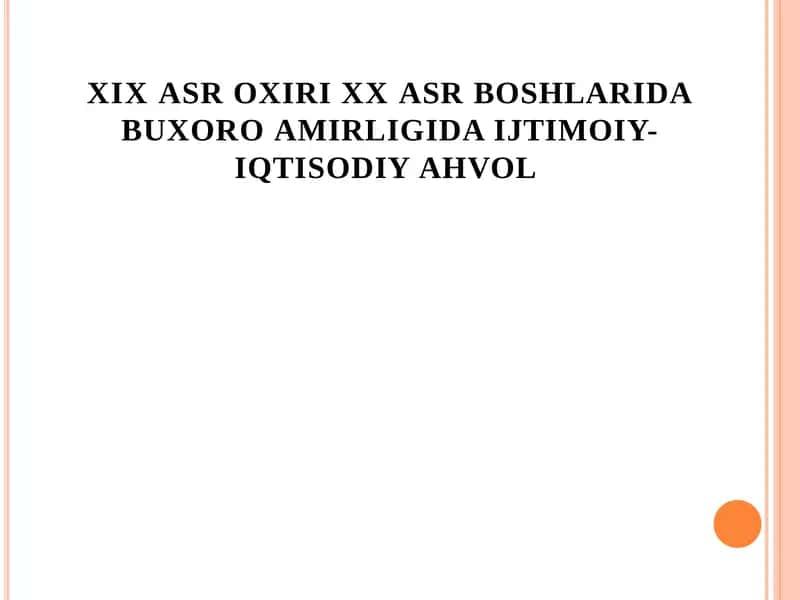 XIX ASR OXIRI XX ASR BOSHLARIDA BUXORO AMIRLIGIDA IJTIMOIY-IQTISODIY AHVOL