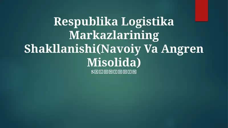 Respublika Logistika Markazlarining Shakllanishi(Navoiy Va Angren Misolida)