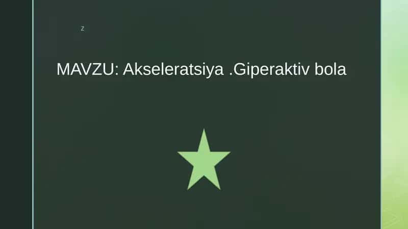 Akseleratsiya .  Giperaktiv bola